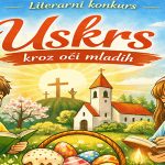 Otvoren literarni konkurs „Uskrs kroz oči mladih“ za autore do 19 godina